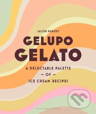 Gelupo Gelato - Jacob Kenedy, Bloomsbury, 2021