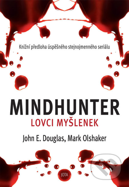 Mindhunter – Lovci myšlenek - John Douglas, Mark Olshaker, Jota, 2021