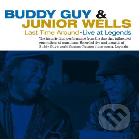 Buddy Guy & Junior Wells: Last Time Around: Live at Legends LP - Buddy Guy, Junior Wells, Hudobné albumy, 2021