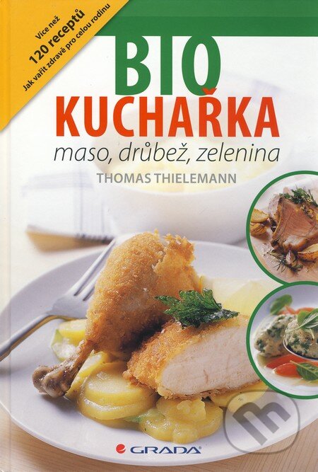 Biokuchařka (Maso, drůbež, zelenina) - Thomas Thielemann - kniha z kategorie Diety a zdravá výživa