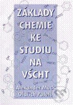 Základy chemie ke studiu na VŠCHT - Alexandr Muck, Oldřich Paleta, Vydavatelství VŠCHT