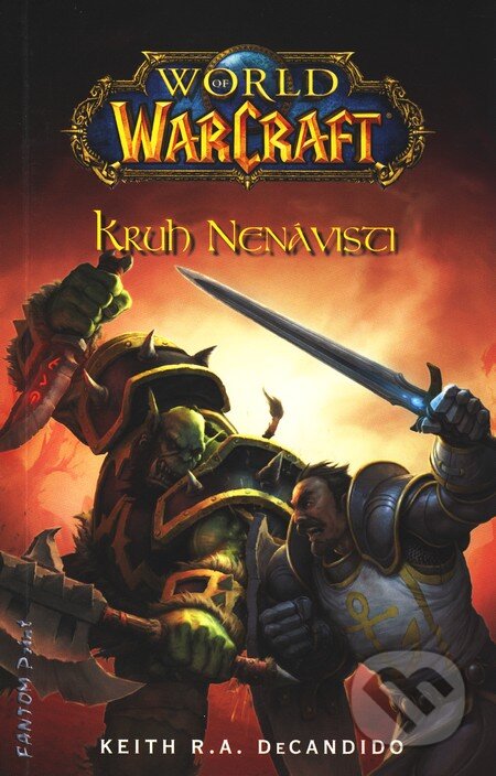 Warcraft 8: Kruh nenávisti - Keith R.A. DeCandido, FANTOM Print, 2010