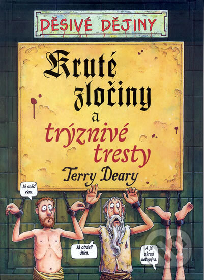 Kruté zločiny a trýznivé tresty - Terry Deary, Egmont ČR, 2004