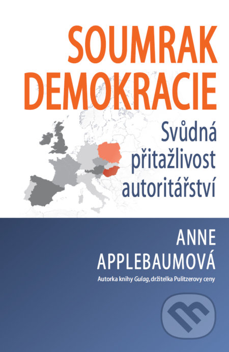 Soumrak demokracie - Anne Applebaum, BETA - Dobrovský, 2020