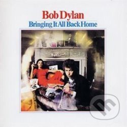 Bob Dylan: Bringing It All Back Home - Bob Dylan, Sony Music Entertainment, 2021