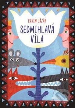 Sedmihlavá víla - Ervin Lázár, Molnár Jacqueline (ilustrátor), Malvern, 2021