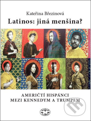 Latinos: jiná menšina? - Kateřina Březinová, Libri, 2021