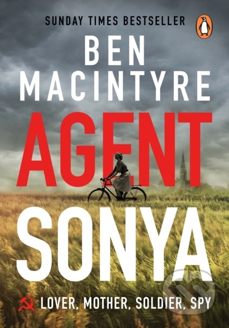 Agent Sonya - Ben MacIntyre, Penguin Books, 2021