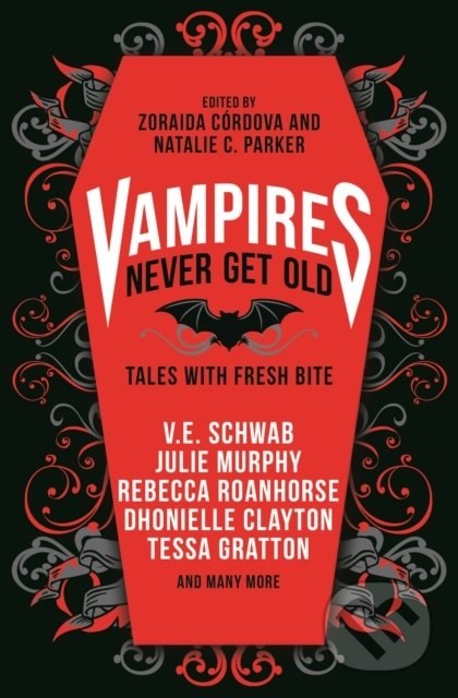Vampires Never Get Old (Tales with Fresh Bite) - Zoraida Córdova, V.E. Schwab, Natalie C. Parker, Kayla Whaley, Laura Ruby - kniha z kategorie…