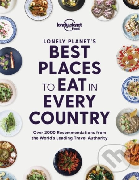 Lonely Planet&#039;s Best Places to Eat in Every Country, Lonely Planet, 2021