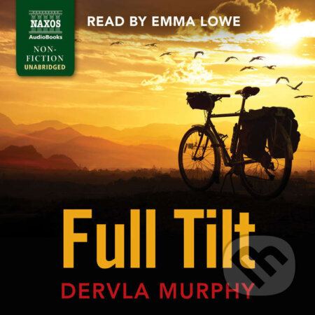 Full Tilt (EN) - Dervla Murphy, Naxos Audiobooks, 2015