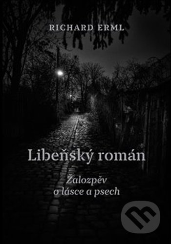 Libeňský román - Richard Erml, Druhé město, 2021