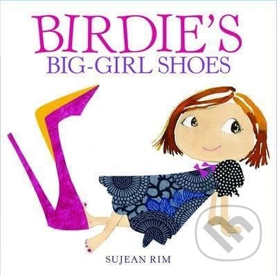 Birdie&#039;s Big-Girl Shoes - Sujean Rim, Little, Brown, 2009