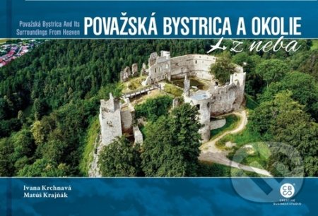 Považská Bystrica a okolie z neba - Ivana Krchnavá, Matúš Krajňák, CBS, 2021