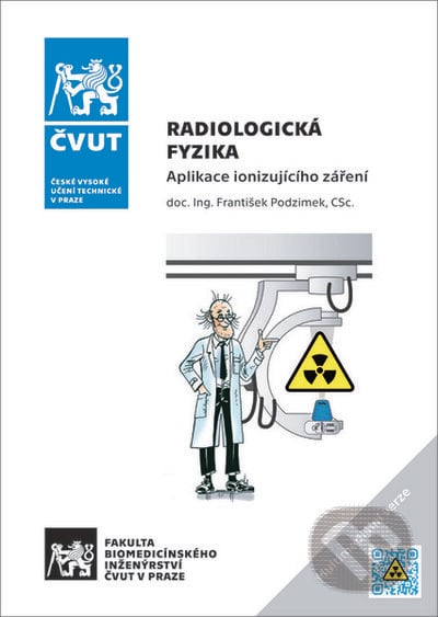 Radiologická fyzika - Aplikace ionizujícího záření - František Podzimek, CVUT Praha, 2021