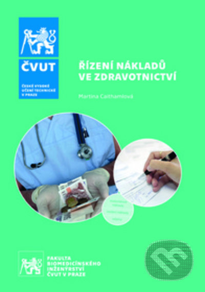 Řízení nákladů ve zdravotnictví - Martina Caithamlová, CVUT Praha, 2021