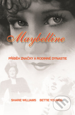 E-kniha: Maybelline: Příběh značky a rodinné dynastie (Bettie Youngs a Sharrie Williams)