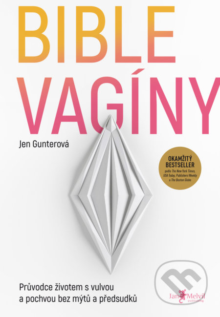 Bible vagíny - Jen Gunter, Jan Melvil publishing, 2022