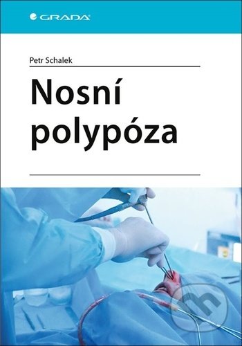 Nosní polypóza - Petr Schalek, Grada, 2021