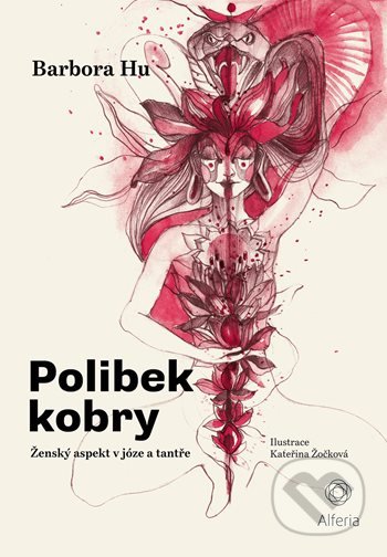 Polibek kobry - Barbora Hu, Kateřina Žočková (ilustrátor), Grada, 2021