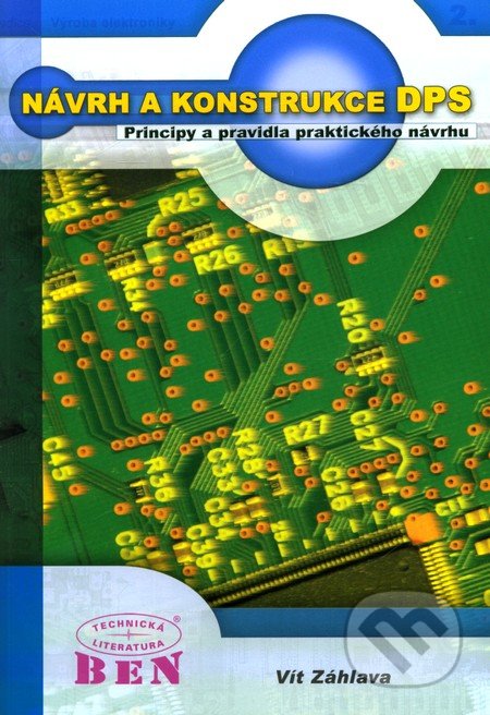 Návrh a konstrukce desek plošných spojů - Vít Záhlava, BEN - technická literatura, 2010
