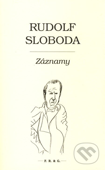 Záznamy - Rudolf Sloboda, F. R. & G., 2010