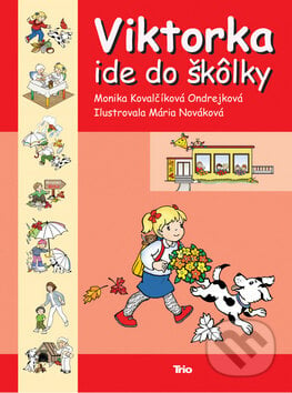Viktorka ide do škôlky - Monika Kovalčíková Ondrejková, Trio Publishing, 2010
