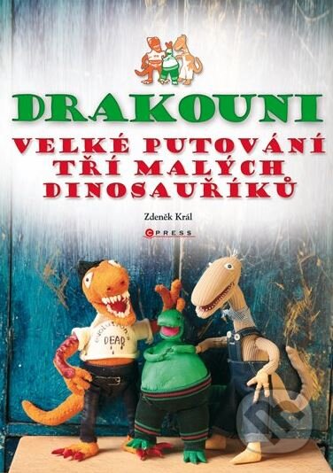 Drakouni (Velké putování tří malých dinosauříků) - Zdeněk Král - kniha z kategorie Pohádky