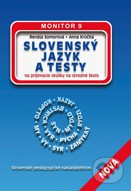 Kniha: Slovenský jazyk a testy na prijímacie skúšky na stredné školy (Anna Kročitá a Renáta Somorová). Slovenské pedagogické nakladateľstvo - Mladé letá, 2010