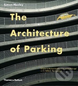 Kniha: The Architecture of Parking (Thames & Hudson). Thames & Hudson