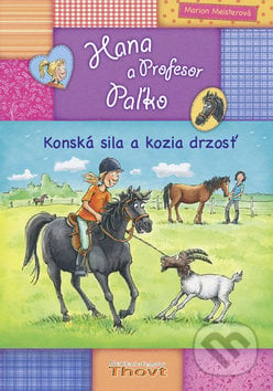 Hana a Profesor Paľko: Konská sila a kozia drzosť - Marion Meister, Thovt, 2010