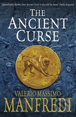 The Ancient Curse - Valerio Massimo Manfredi, Pan Macmillan, 2011