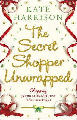 The Secret Shopper Unwrapped - Kate Harrison, Orion, 2010