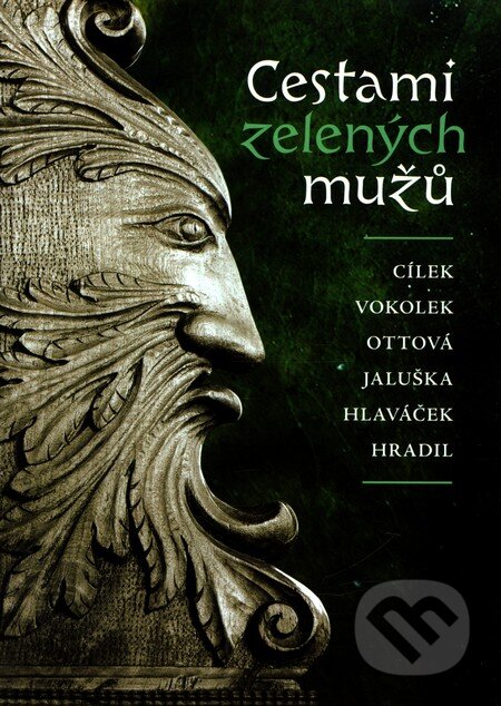 Cestami zelených mužů - Václav Cílek a kolektív, Malvern, 2010