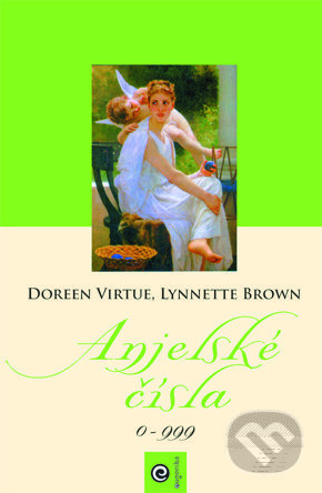 Anjelské čísla - Doreen Virtue, Lynnette Brown, Eugenika, 2009