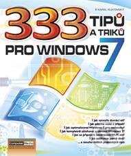 333 tipů a triků pro Windows 7 - Karel Klatovský, Computer Media, 2010
