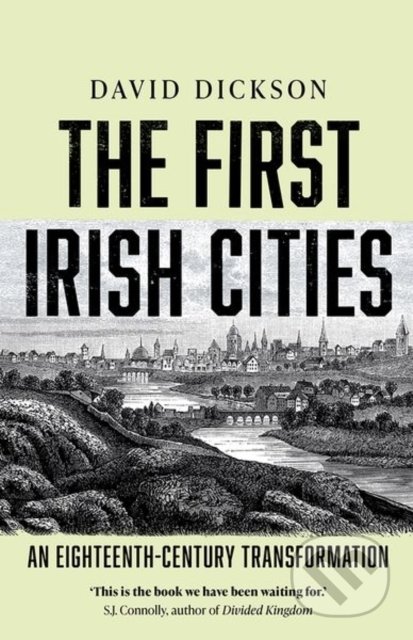 The First Irish Cities - David Dickson, Yale University Press, 2021