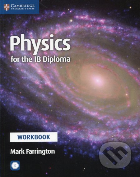 Physics for the IB Diploma: Workbook - Mark Farrington, Cambridge University Press, 2017
