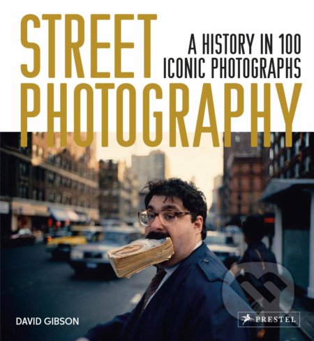 Street Photography (A History in 100 Iconic Photographs) - kniha z kategorie Fotografie