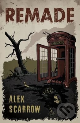 E-kniha: Remade (Alex Scarrow)