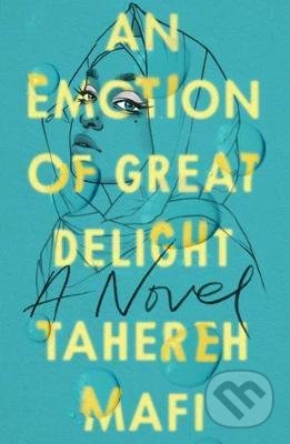 An Emotion Of Great Delight - Tahereh Mafi, HarperCollins, 2021