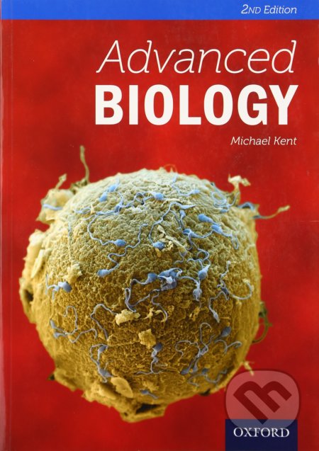 Advanced Biology - Michael Kent, Oxford University Press, 2013