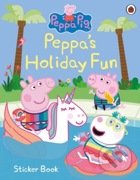 Peppa Pig: Peppa’s Holiday Fun Sticker Book, Ladybird Books, 2021