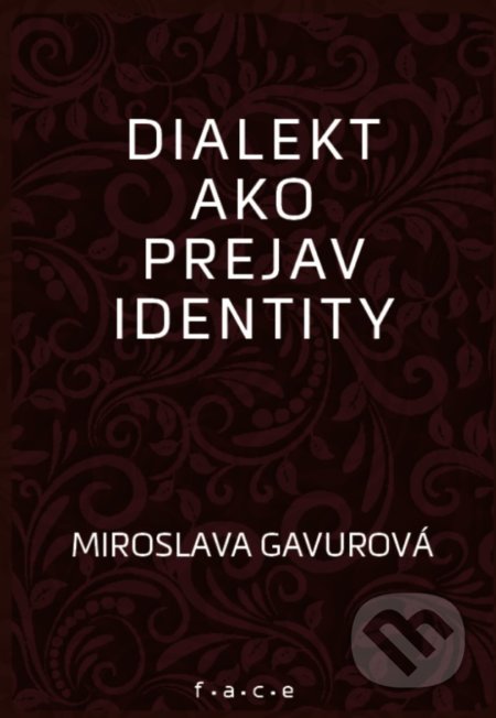 Dialekt ako prejav identity - Miroslava Gavurová, OZ FACE, 2021