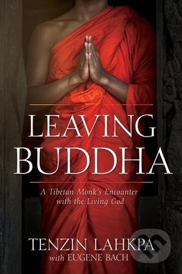 Leaving Buddha - Tenzin Lahkpa, Eugene Bach, WHITAKER HOUSE, 2019