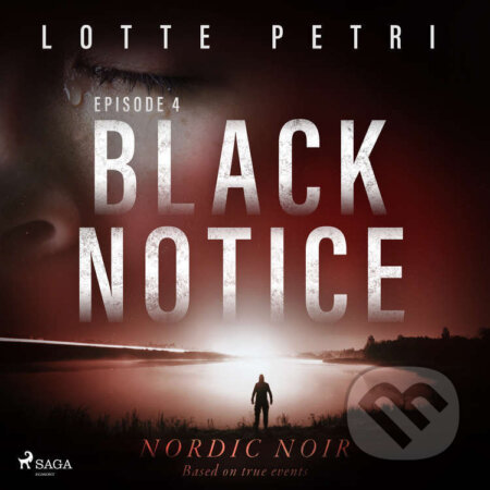 Black Notice: Episode 4 (EN) - Lotte Petri, Saga Egmont, 2021