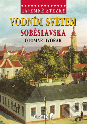 Vodním světem Soběslavska - Otomar Dvořák, Regia, 2021
