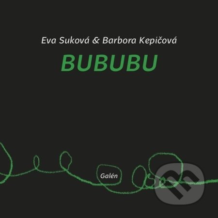 Bububu - Eva Suková, Barbora Kepičová (ilustrátor), Galén, 2021