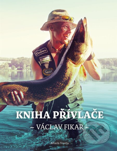 Kniha přívlače - Václav Fikar, Václav Fikar (ilustrátor), Mladá fronta, 2021