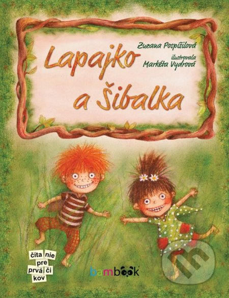 Lapajko a Šibalka - Zuzana Pospíšilová, Markéta Vydrová (ilustrátor), Bambook, 2021